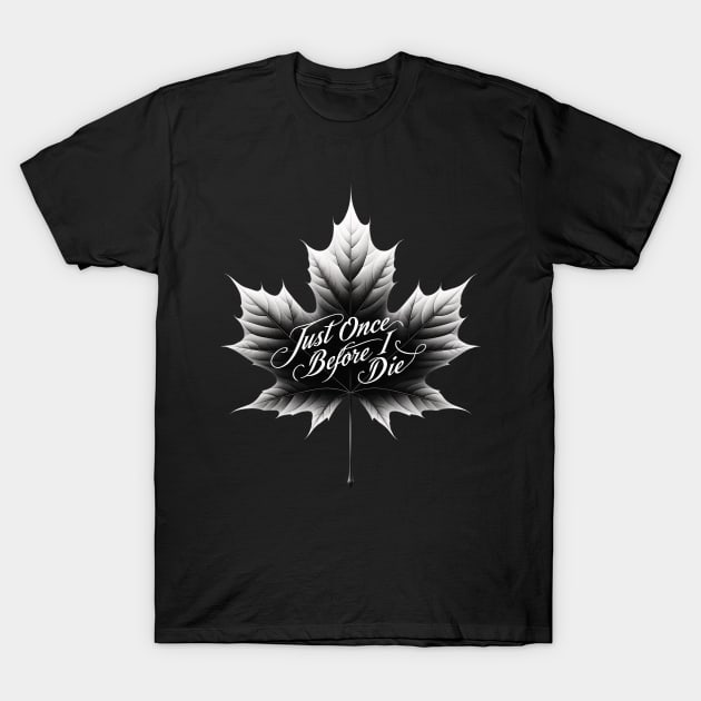 Maple Leafs Just Once Dark Edition T-Shirt by EternalEntity